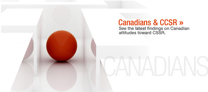 Canadians and CCSR. See the latest findings on Canadian attitudes towards CCSR.