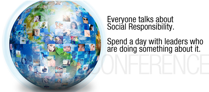 Everone talks about social responsibility. Spend a day with leaders who are doing something about it.