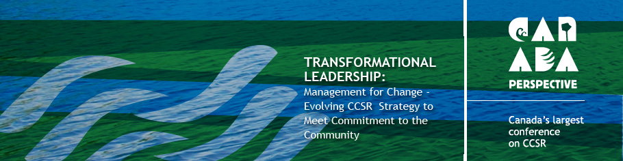 Day Agenda  Transformational Leadership: Management for Change - Evolving CCSR  Strategy to Meet Commitment to the Community 