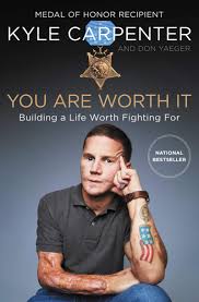 You are worth it by Don Yaeger and Kyle Carpenter