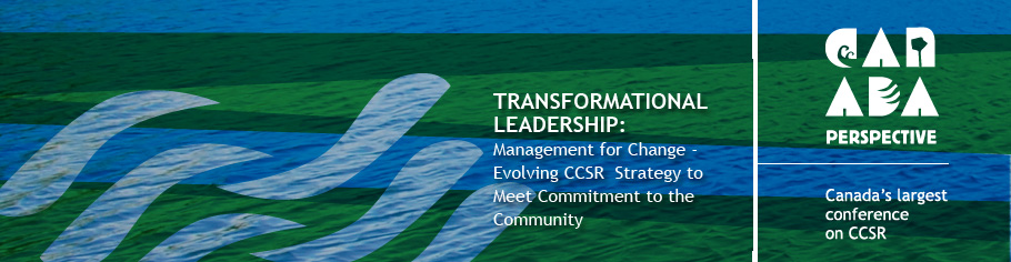Day Agenda – Transformational Leadership: Management for Change - Evolving CCSR  Strategy to Meet Commitment to the Community 
