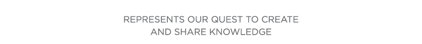  Represents our quest to create and share knowledge