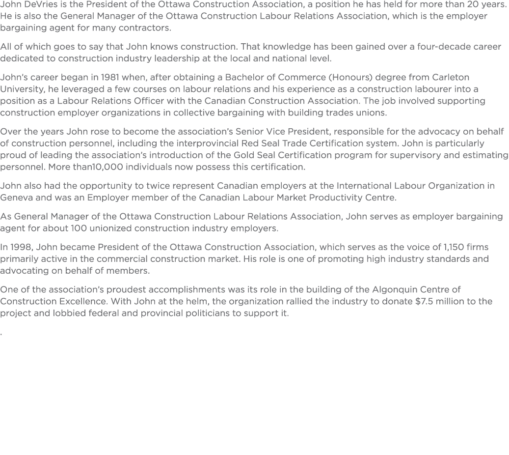 John DeVries is the President of the Ottawa Construction Association, a position he has held for more than 20 years     