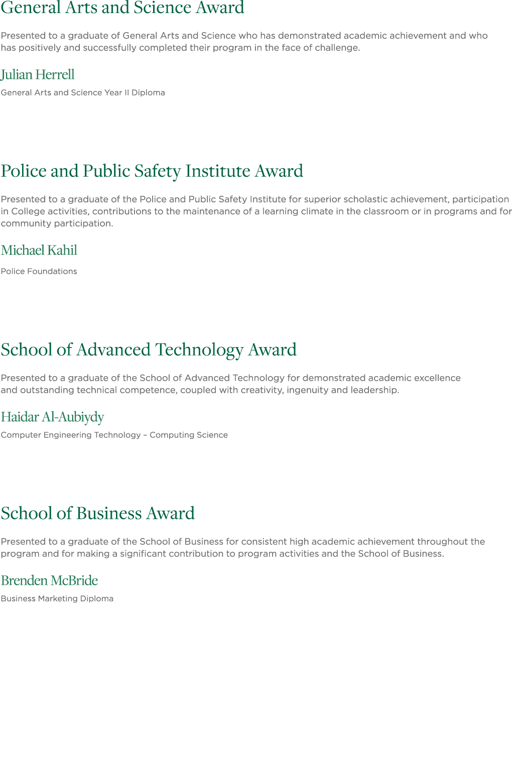 General Arts and Science Award Presented to a graduate of General Arts and Science who has demonstrated academic achi   