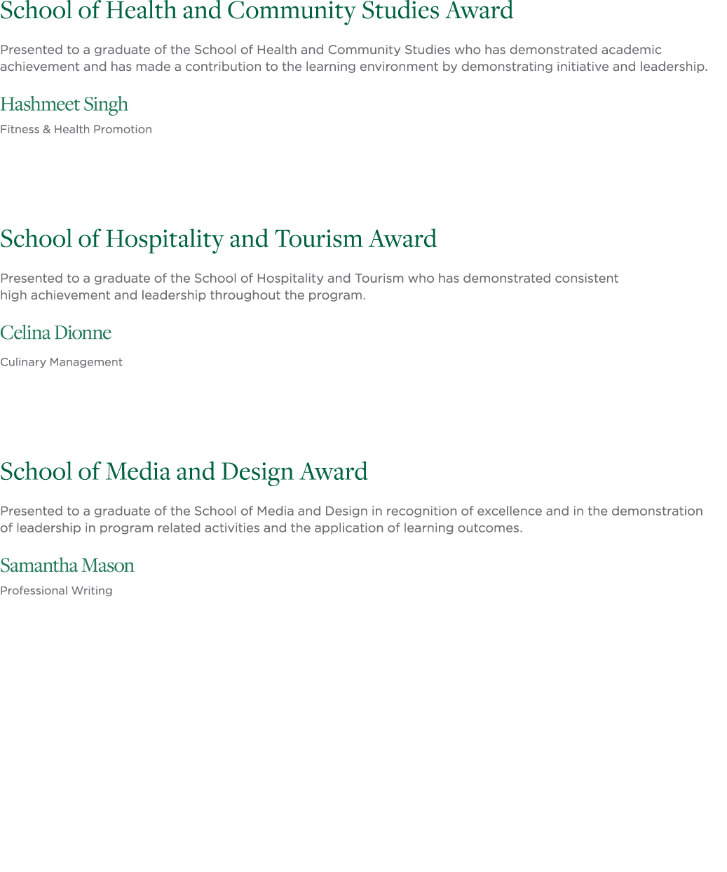 School of Health and Community Studies Award Presented to a graduate of the School of Health and Community Studies wh   