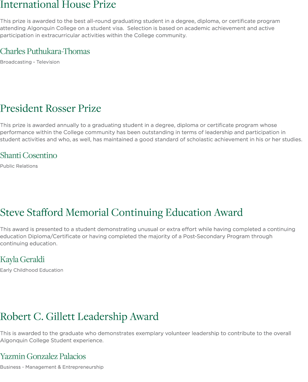 International House Prize This prize is awarded to the best all-round graduating student in a degree, diploma, or cer   