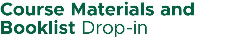 Course Materials and Booklist Drop in