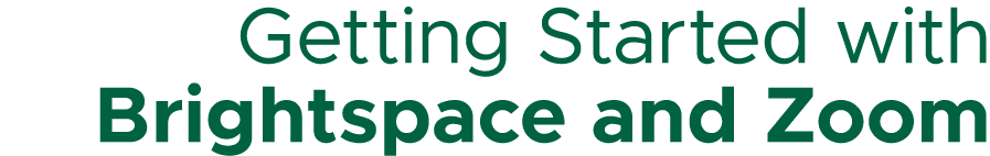 Getting Started with Brightspace and Zoom