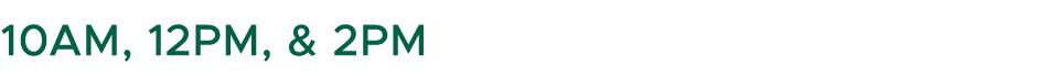10am, 12PM, & 2PM