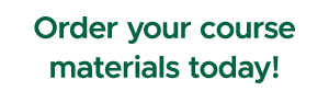 Order your course materials today!