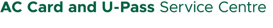 AC Card and U Pass Service Centre