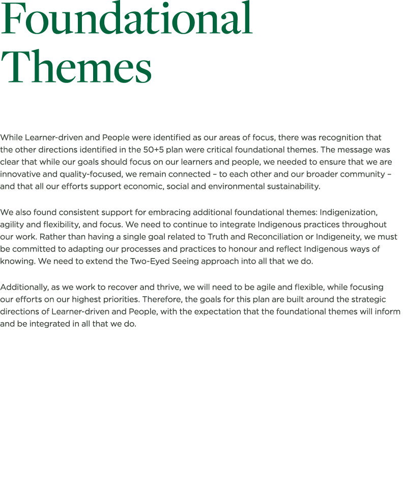 Foundational Themes While Learner-driven and People were identified as our areas of focus, there was recognition that   