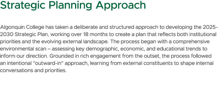 Strategic Planning Approach Algonquin College has taken a deliberate and structured approach to developing the 2025 2...