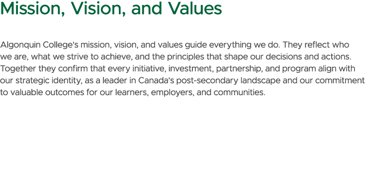 Mission, Vision, and Values Algonquin College’s mission, vision, and values guide everything we do. They reflect who ...