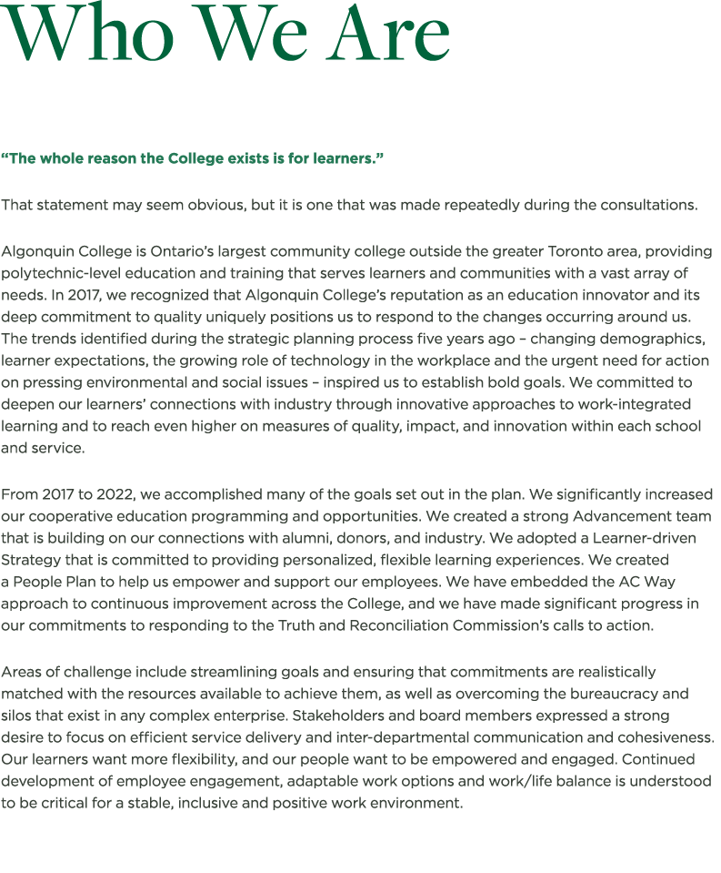 Who We Are  The whole reason the College exists is for learners   That statement may seem obvious, but it is one that   