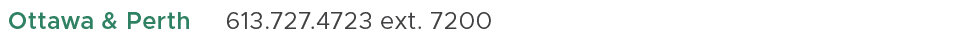 Ottawa & Perth,613.727.4723 ext. 7200,