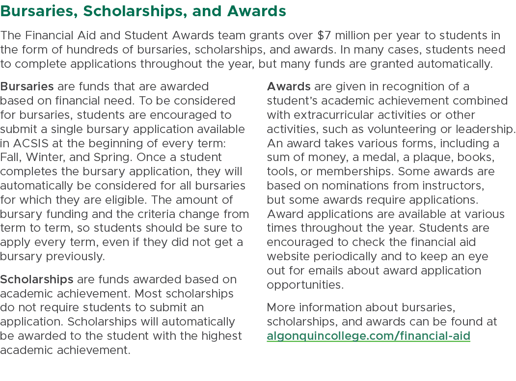Bursaries, Scholarships, and Awards The Financial Aid and Student Awards team grants over $7 million per year to stud...