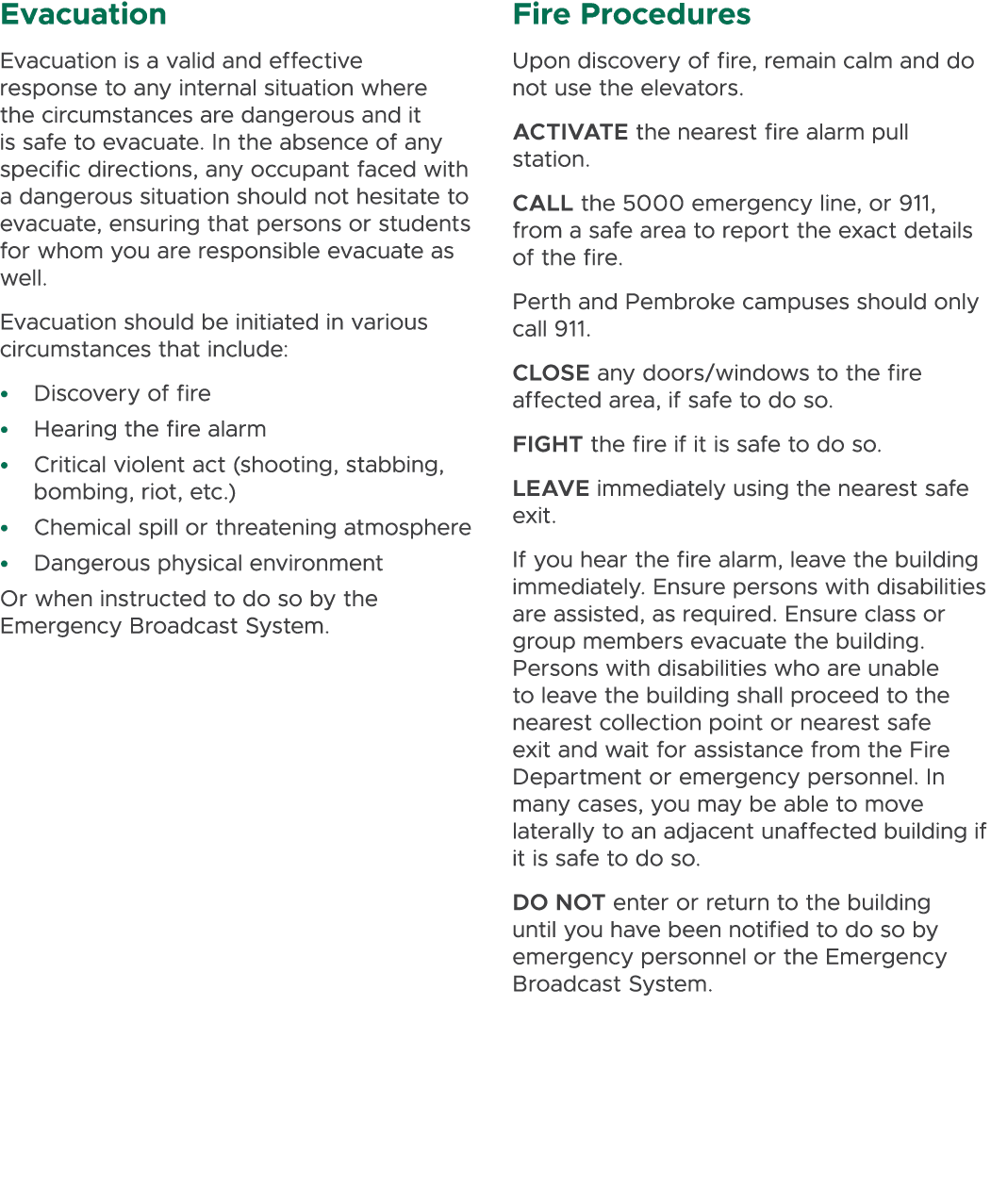 Evacuation Evacuation is a valid and effective response to any internal situation where the circumstances are dangero...