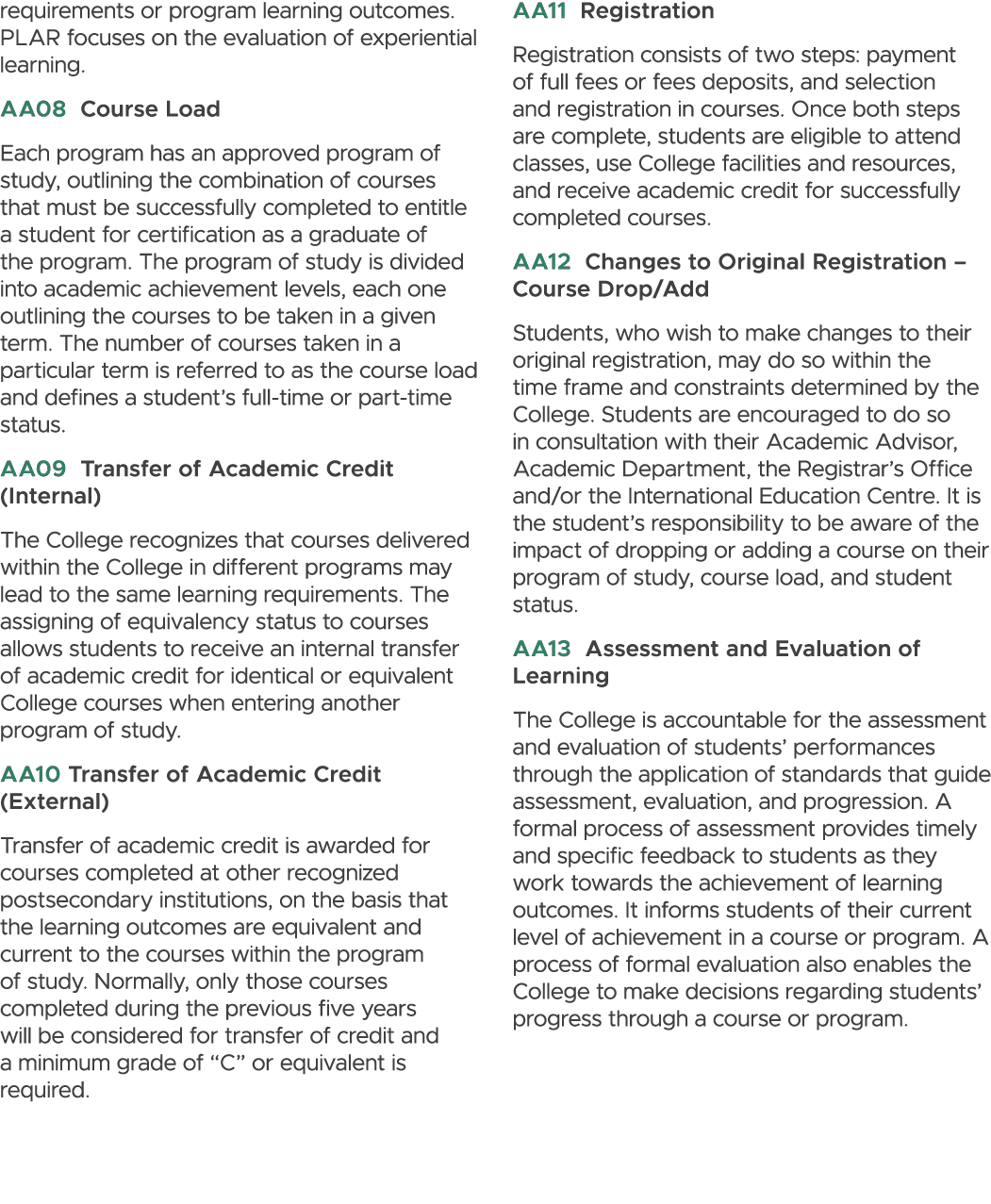 requirements or program learning outcomes. PLAR focuses on the evaluation of experiential learning. AA08 Course Load ...