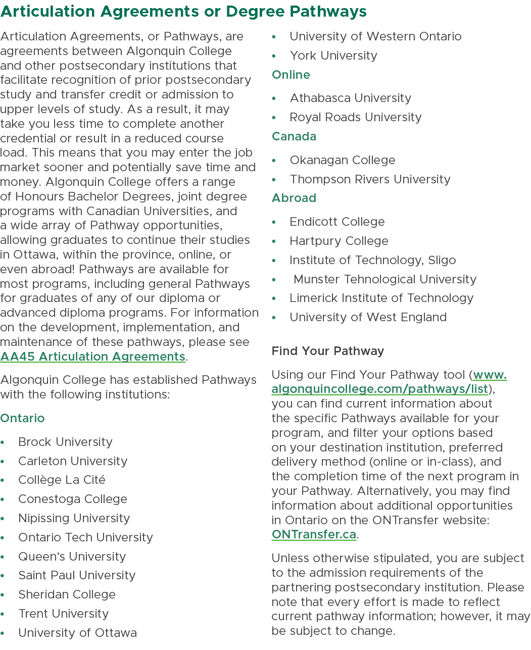 Articulation Agreements or Degree Pathways Articulation Agreements, or Pathways, are agreements between Algonquin Col...