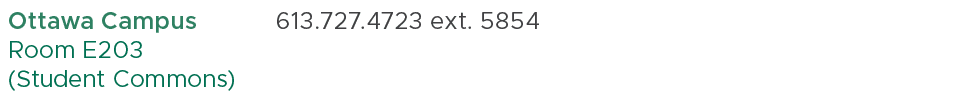 Ottawa Campus Room E203 (Student Commons),613.727.4723 ext. 5854,