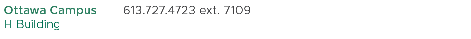 Ottawa Campus H Building,613.727.4723 ext. 7109,
