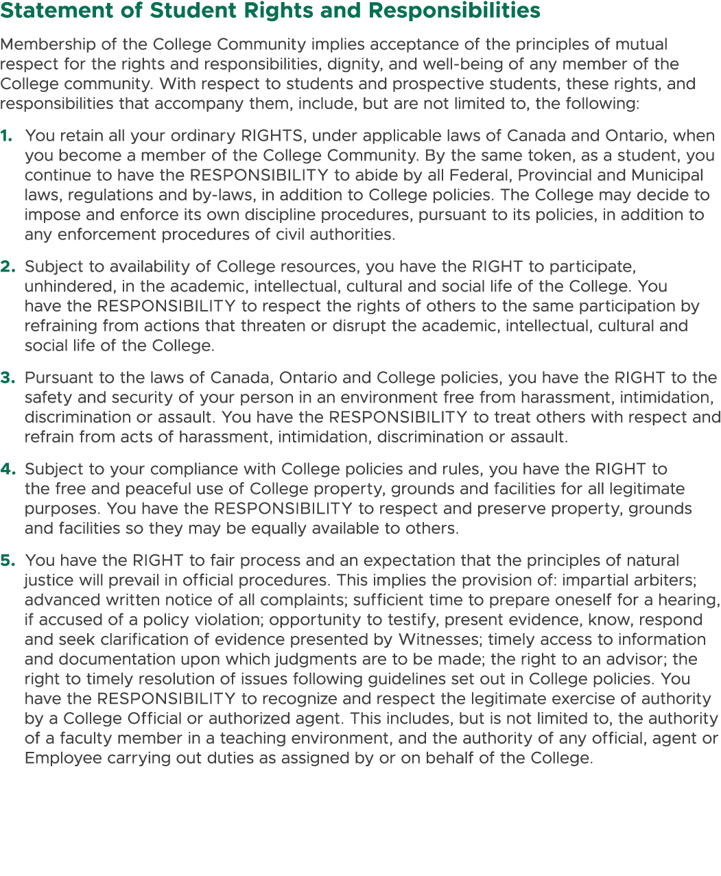 Statement of Student Rights and Responsibilities Membership of the College Community implies acceptance of the princi...