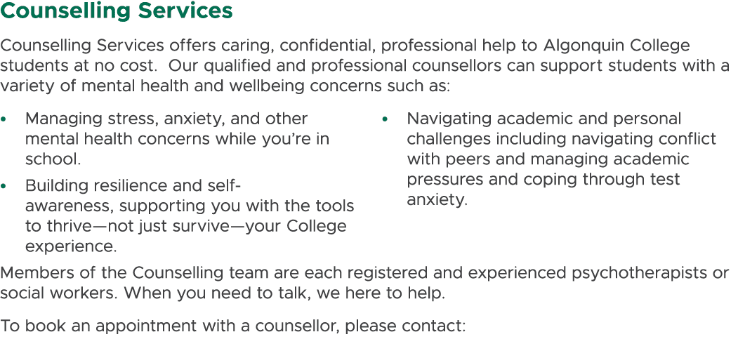 Counselling Services Counselling Services offers caring, confidential, professional help to Algonquin College student...