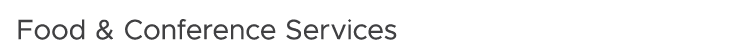 Food & Conference Services