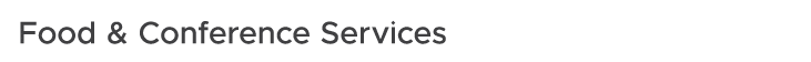 Food & Conference Services
