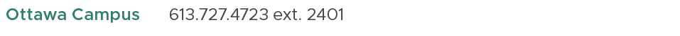 Ottawa Campus,613.727.4723 ext. 2401,