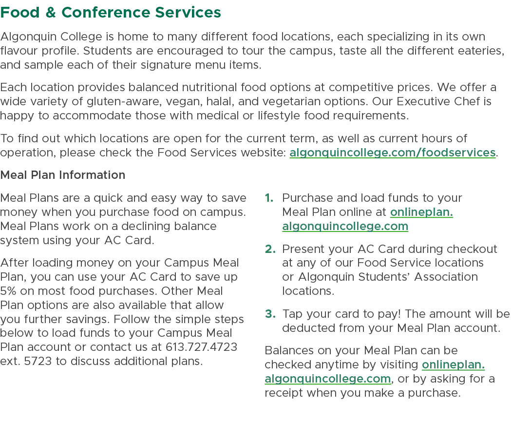 Food & Conference Services Algonquin College is home to many different food locations, each specializing in its own f...