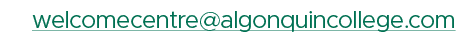 welcomecentre@algonquincollege.com