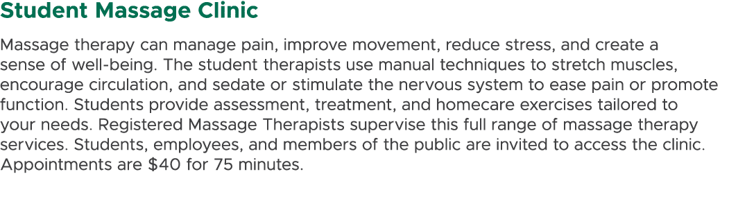 Student Massage Clinic Massage therapy can manage pain, improve movement, reduce stress, and create a sense of well b...