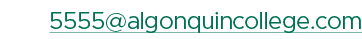 5555@algonquincollege.com