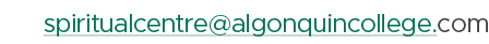 spiritualcentre@algonquincollege.com