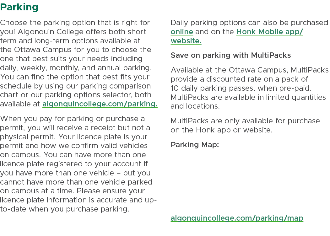 Parking Choose the parking option that is right for you! Algonquin College offers both short term and long term optio...