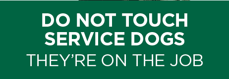 Do not touch service dogs - they're on the job. Graphic with a service dog. 