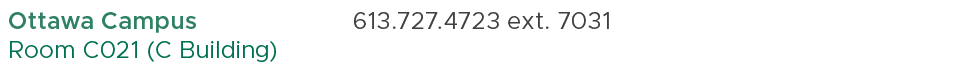 Ottawa Campus Room C021 (C Building),613.727.4723 ext. 7031,
