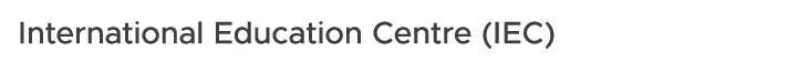 International Education Centre (IEC)