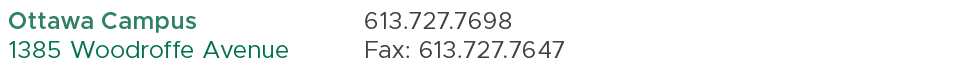 Ottawa Campus 1385 Woodroffe Avenue,613.727.7698 Fax: 613.727.7647,