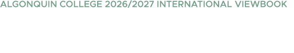 ALGONQUIN COLLEGE 2026/2027 INTERNATIONAL VIEWBOOK 