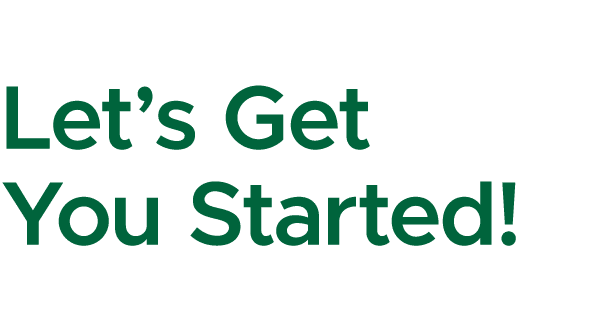Let’s Get You Started!