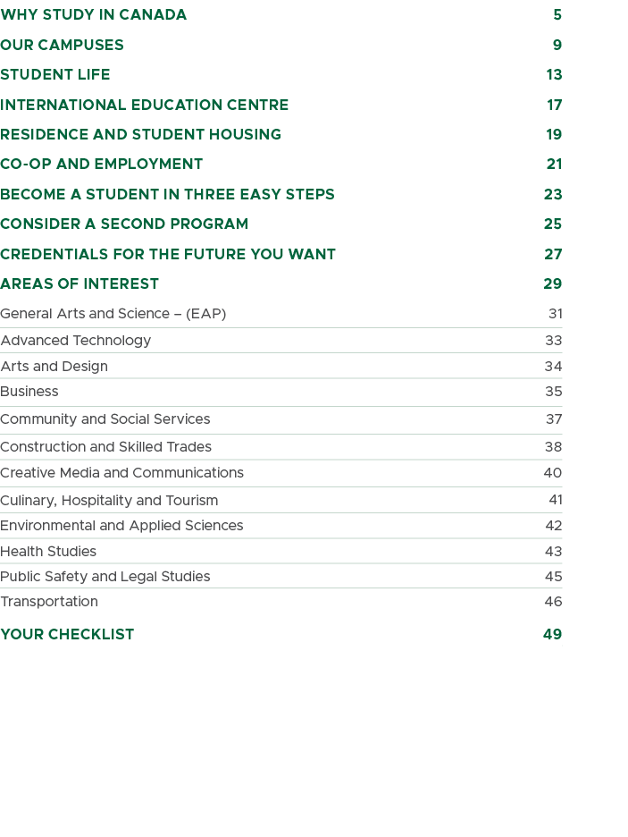 Why study in Canada,5,our campuses,9,student life,13,international education centre,17,RESIDENCE AND STUDENT HOUSING,...