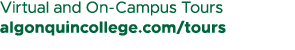 Virtual and On Campus Tours algonquincollege.com/tours