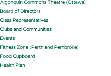 Algonquin Commons Theatre (Ottawa) Board of Directors Class Representatives Clubs and Communities Events Fitness Zone...