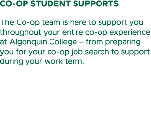 Co op Student Supports The Co op team is here to support you throughout your entire co op experience at Algonquin Col...
