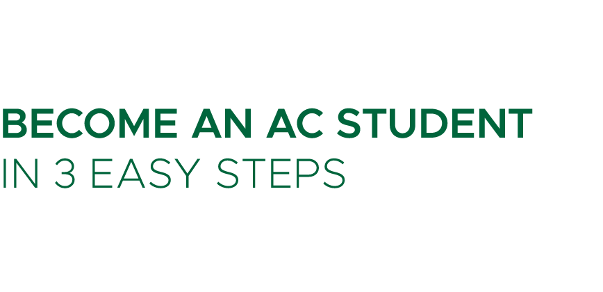BECOME AN AC STUDENT IN 3 EASY STEPS