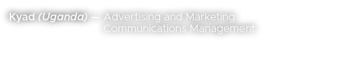 Kyad (Uganda) — Advertising and Marketing Communications Management