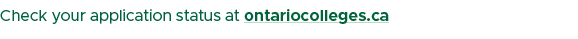 Check your application status at ontariocolleges.ca
